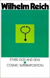 book cover of Ether, God, and Devil. Cosmic superimposition by Wilhelm Reich