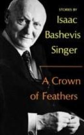 book cover of A Crown of Feathers and Other Stories by Singer-I.B