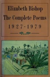 book cover of Elizabeth Bishop: The Complete Poems by Elizabeth Bishop
