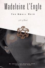 book cover of The Small Rain by Madeleine L'Engle
