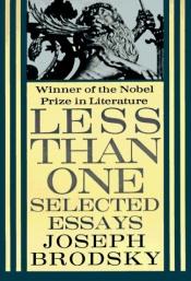 book cover of Less Than One: Selected Essays by Joseph Brodsky