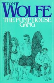 book cover of The Pump House Gang by טום וולף