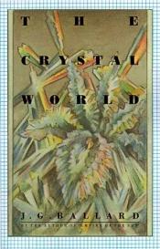 book cover of The Crystal World by J. G. Ballard