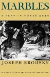 book cover of Marbles: A Play in Three Acts by Joseph Brodsky