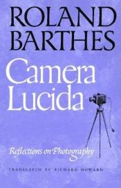 book cover of Camera lucida: Reflections on photography by Roland Gérard Barthes