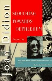 book cover of Slouching Towards Bethlehem by Τζόαν Ντίντιον