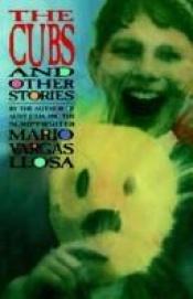 book cover of The Cubs and Other Stories by Mario Vargas Llosa