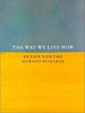 book cover of The Way We Live Now by Susan Sontag