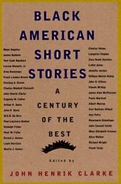 book cover of Black American Short Stories: A Century of the Best by John Henrik Clarke
