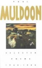 book cover of Selected Poems by Paul Muldoon