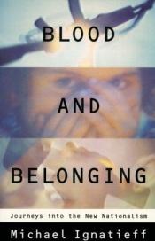 book cover of Blood and Belonging by Michael Ignatieff