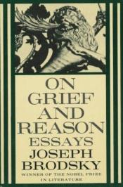 book cover of On Grief and Reason by Josif Brodskij
