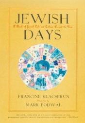 book cover of Jewish Days: A Book of Jewish Life and Culture Around the Year by Francine Klagsbrun