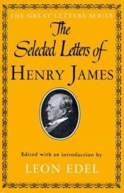 book cover of Henry James: Selected Letters by Henry James