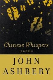 book cover of Chinese Whispers by John Ashbery