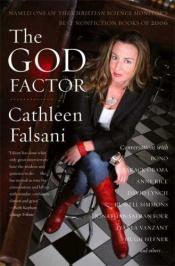 book cover of The God Factor: Inside the Spiritual Lives of Public People by Cathleen Falsani