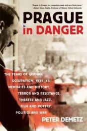 book cover of Prague in Danger by Peter Demetz