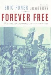 book cover of Forever Free: The Story of Emancipation and Reconstruction by Eric Foner