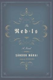 book cover of The Rebels by Sándor Márai