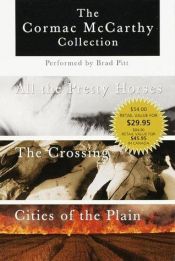 book cover of The border trilogy : All the pretty horses, The Crossing, Cities of the plain by Cormac McCarthy