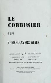 book cover of Le Corbusier: A Life by Nicholas Fox Weber