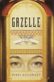 book cover of Gazelle by Rikki Ducornet
