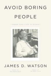 book cover of Avoid boring people : lessons from a life in science by James Dewey Watson