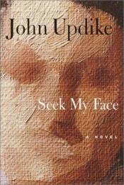 book cover of Seek My Face by جان اپڈائيک
