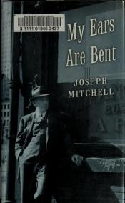 book cover of My ears are bent by Joseph Mitchell