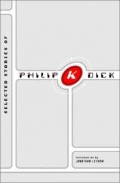 book cover of Selected Stories of Philip K. Dick by Philip K. Dick
