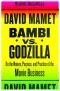 Bambi vs. Godzilla: On the Nature, Purpose, and Practice of the Movie Business