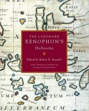 book cover of The Landmark Xenophon's Hellenika : a new translation by Xenophon