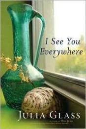 book cover of I See You Everywhere by Julia Glass