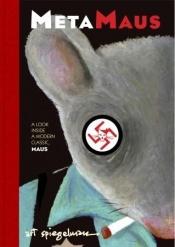 book cover of MetaMaus: A Look Inside a Modern Classic, Maus by Art Spiegelman