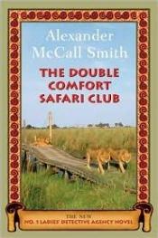 book cover of The Double Comfort Safari Club by Alexander McCall Smith