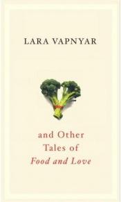 book cover of Broccoli and Other Tales of Food and Love by Lara Vapnyar