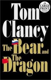 book cover of The Bear and the Dragon by Tom Clancy