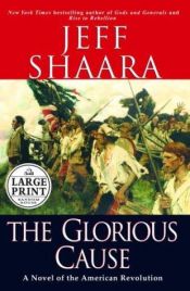 book cover of The Glorious Cause by Jeff Shaara