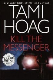 book cover of Kill the Messenger by Tami Hoag