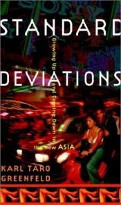 book cover of Standard Deviations: Growing Up and Coming Down in the New Asia by Karl Taro Greenfeld