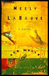 book cover of Meely LaBauve by Ken Wells