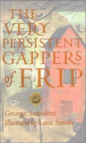 book cover of Die furchtbar hartnäckigen Gapper von Frip by George Saunders