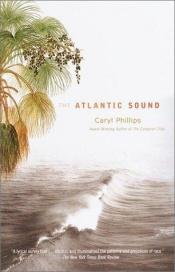 book cover of The Atlantic Sound by Caryl Phillips