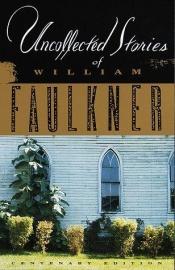 book cover of Uncollected stories of William Faulkner by William Faulkner