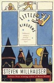 book cover of Little kingdoms by Steven Millhauser