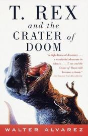 book cover of "T. rex" and the Crater of Doom (Princeton Science Library) by Walter Alvarez