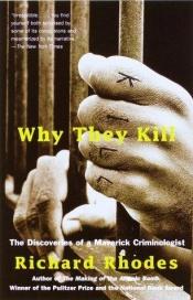 book cover of Why They Kill by Richard Rhodes