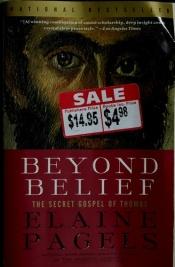 book cover of Beyond Belief: the Secret Gospel of Thomas by Elaine Pagels