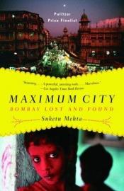 book cover of Maximum City: Bombay città degli eccessi by Anne Emmert|Suketu Mehta