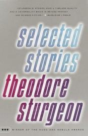 book cover of Selected stories by Theodore Sturgeon